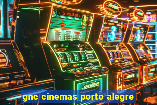 gnc cinemas porto alegre